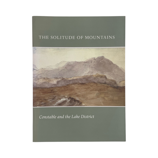 The Solitude Of Mountains Constable & The Lake District; Hebron.; Shields, Softcover, Book