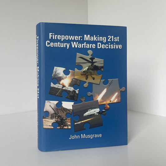 Firepower Making 21st Century Warfare Decisive Musgrave John Hardcover Book