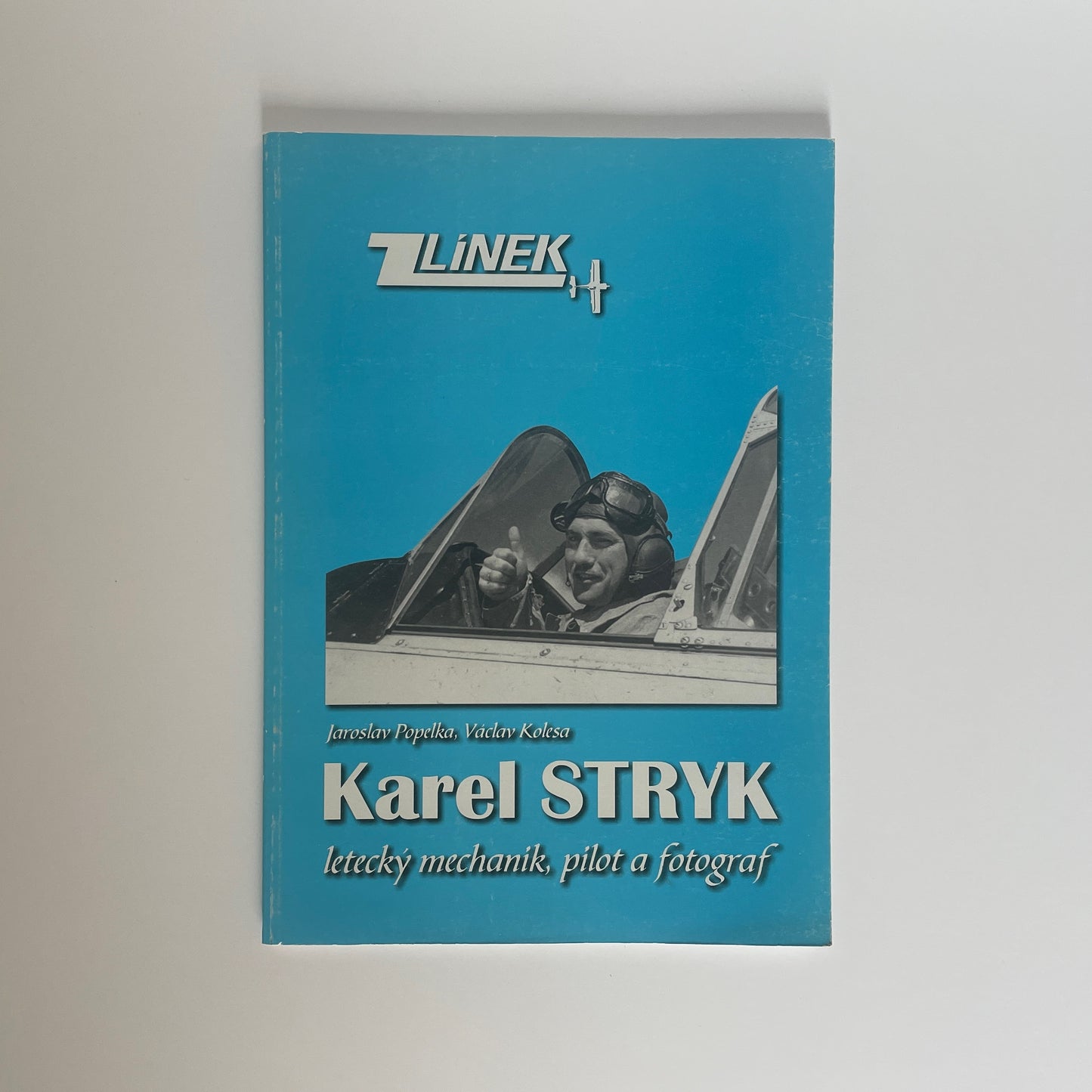 Karel Stryk Letecky Mechanik Pilot A Fotograf Popelka J Kolesa V Soft cover Book