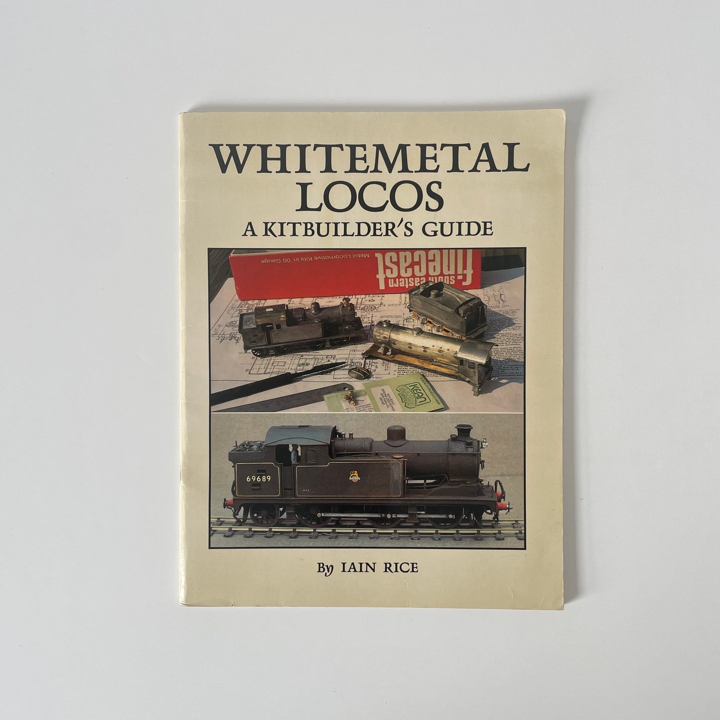 Whitemetal Locos A Kitbuilders Guide; Rice, Iain, Softcover, Book