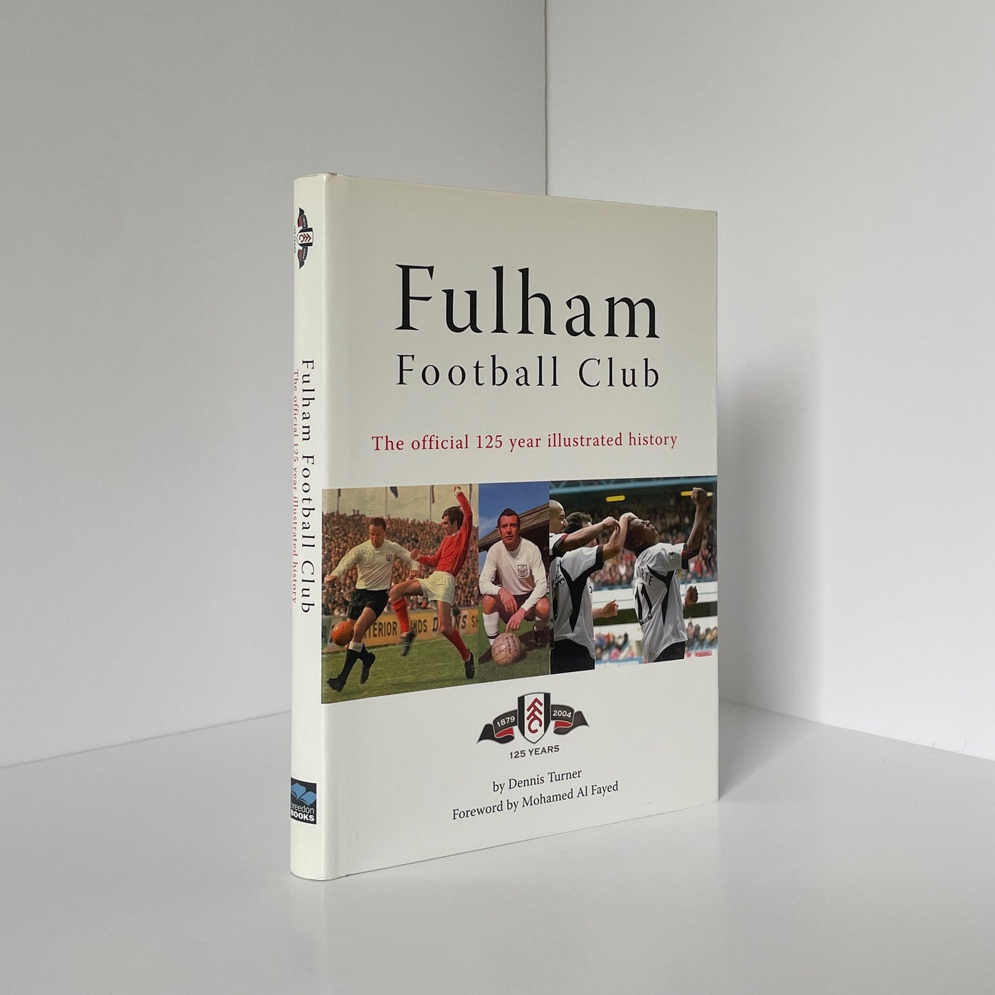 Fulham Football Club The Official 125 Year Illustrated History Turner Dennis Hardcover Book