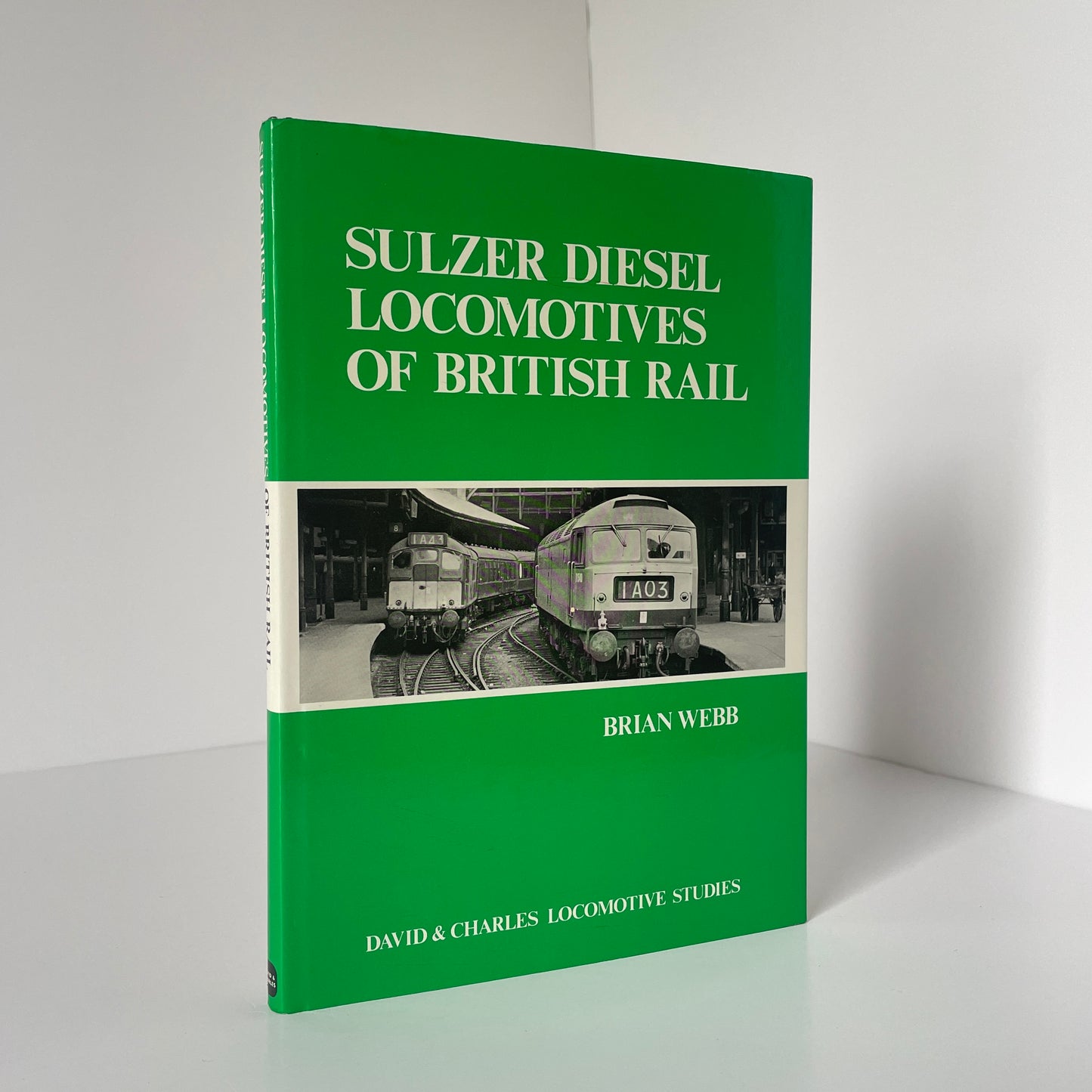 Sulzer Diesel Locomotives Of British Rail Webb Brian Hardcover Book