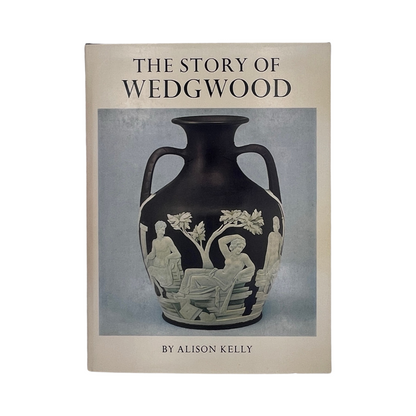 The Story Of Wedgewood Kelly Alison Hardcover Book