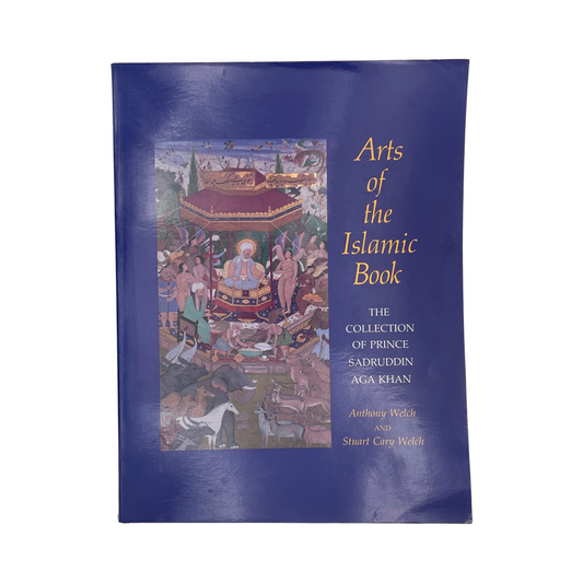 Arts Of The Islamic Book Prince Sadruddin Aga Khan Welch Anthony Welch S C Soft cover Book