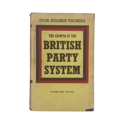 The Growth Of The British Party System Volumes 1 & 2; Bulmer-Thomas, Ivor