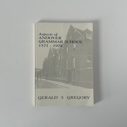 Aspects Of Andover Grammar School 1571-1974 Gregory Gerald S Soft cover Book