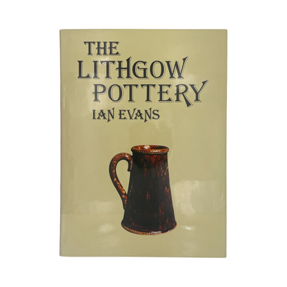 The Lithgow Pottery, Signed; Evans, Ian, Hardcover, Book