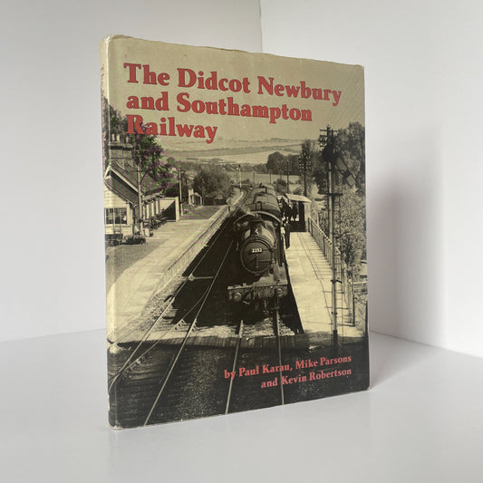 The Didcot Newbury & Southampton Railway & Supplement Karau Parsons Hardcover Book